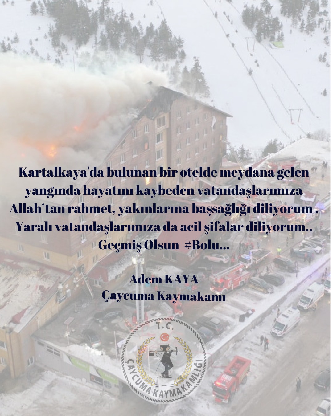 KAYMAKAMIMIZ ADEM KAYA BOLU'DAKİ YANGIN FACİASIYLA İLGİLİ BAŞSAĞLIĞI DİLEDİ